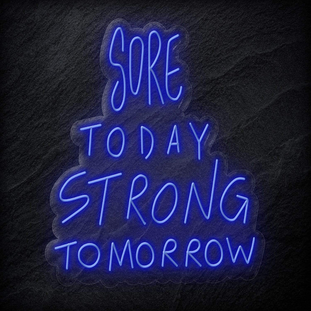 "Sore Today Strong Tomorrow" Neonschild Sign - NEONEVERGLOW