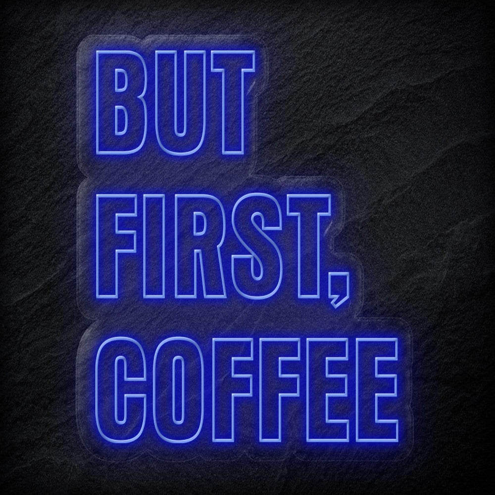 "But First Coffee" Neonschild - NEONEVERGLOW