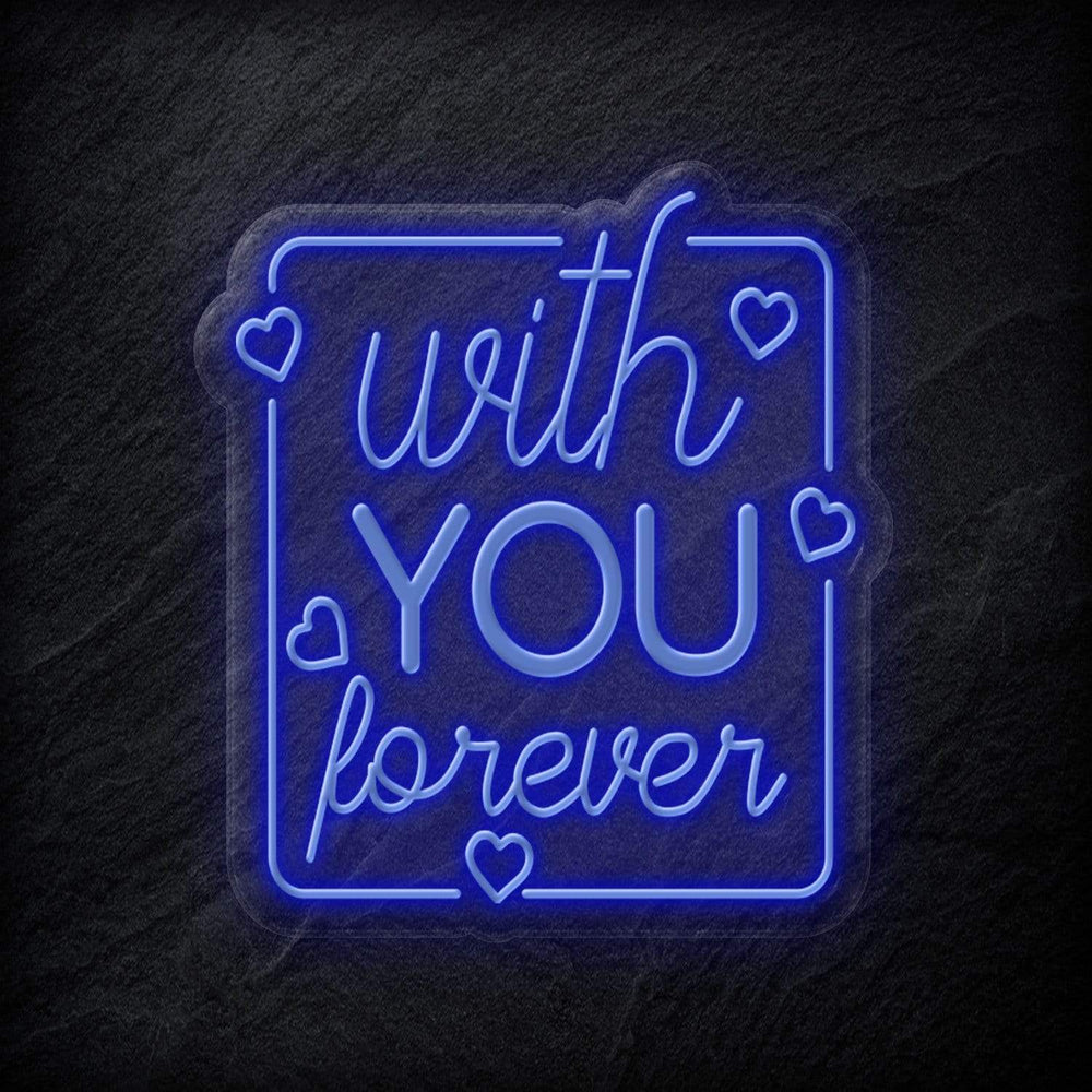 "With You Forever" Neonschild - NEONEVERGLOW