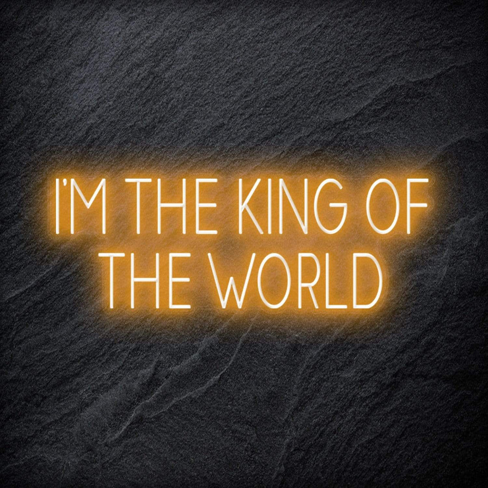"I´M The King Of The World" Neon Schriftzug - NEONEVERGLOW