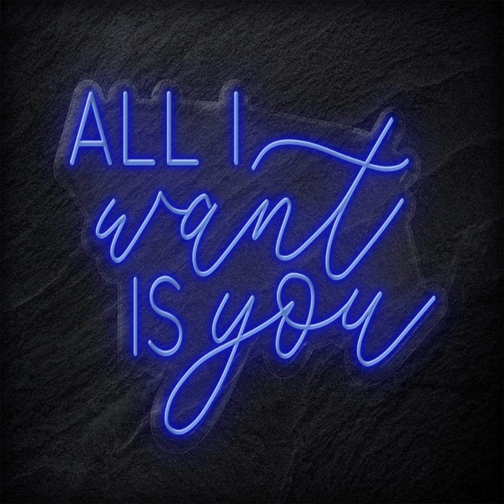 " All I Want Is You" Neonschild - NEONEVERGLOW