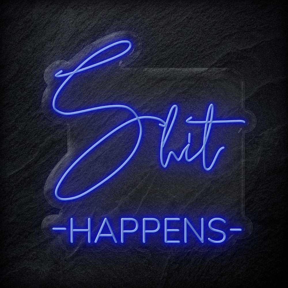 "Shit Happens" Neon Schild - NEONEVERGLOW