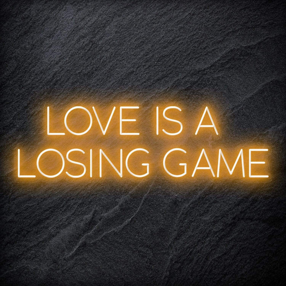 "Love Is A Losing Game" Neon Schriftzug Sign - NEONEVERGLOW