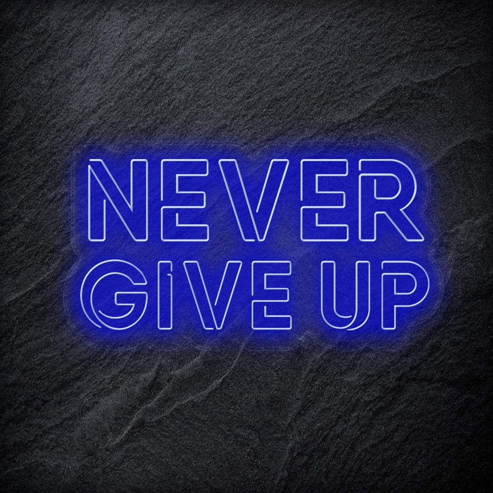 "Never Give Up" Neon Schriftzug Sign - NEONEVERGLOW