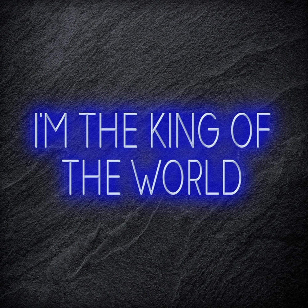 "I´M The King Of The World" Neon Schriftzug - NEONEVERGLOW