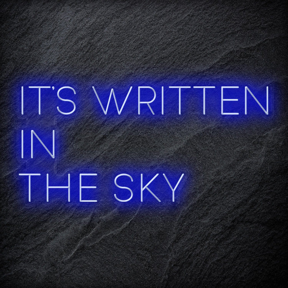 It´s Written In The Sky Neonschild Sign Schriftzug - NEONEVERGLOW