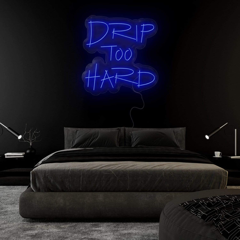 "Drip To Hard" Neonschild Sign - NEONEVERGLOW