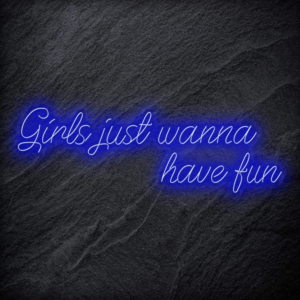 "Girls Just Wanna Have Fun" Neon Schriftzug Sign - NEONEVERGLOW