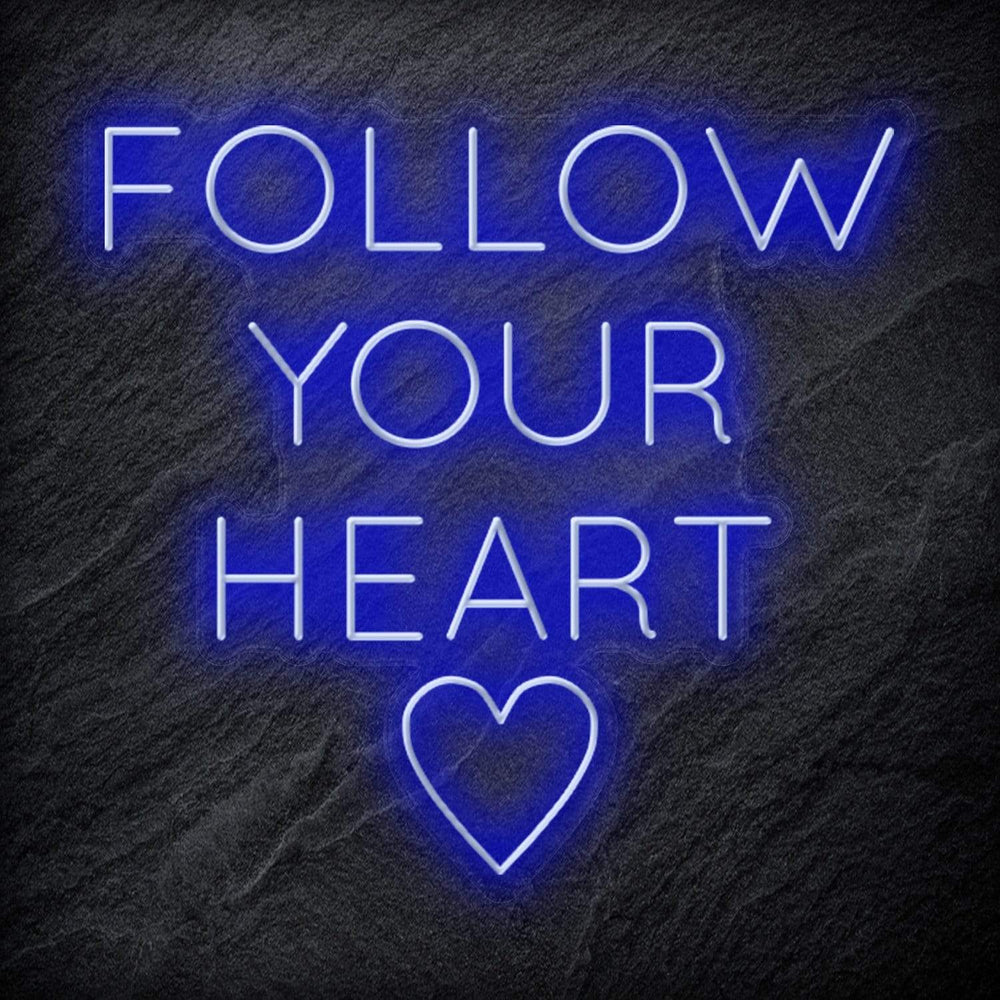 "Follow Your Heart" Neonschild Sign - NEONEVERGLOW