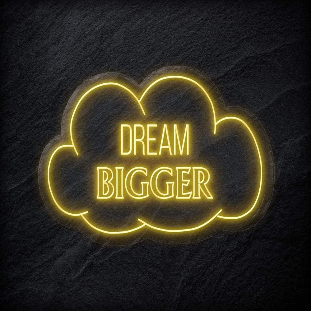 "Dream Bigger" Neonschild Sign - NEONEVERGLOW