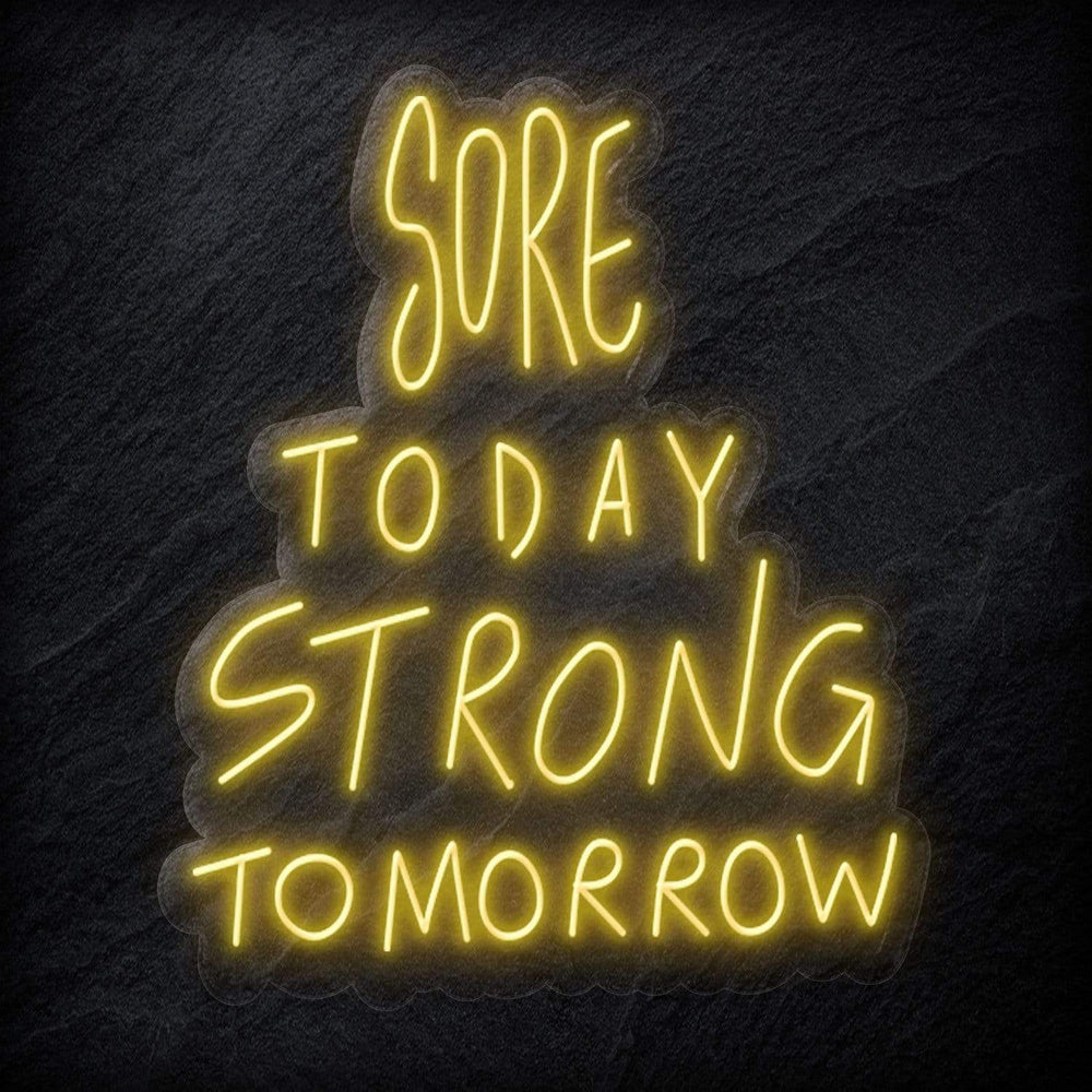 "Sore Today Strong Tomorrow" Neonschild Sign - NEONEVERGLOW