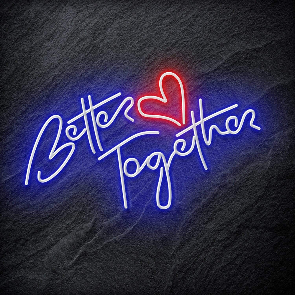 "Better Together" Neonschild Schriftzug Sign - NEONEVERGLOW