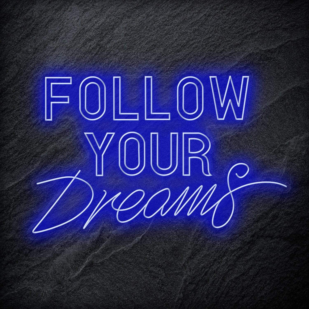 "Follow Your Dreams" Neon Sign Schriftzug - NEONEVERGLOW
