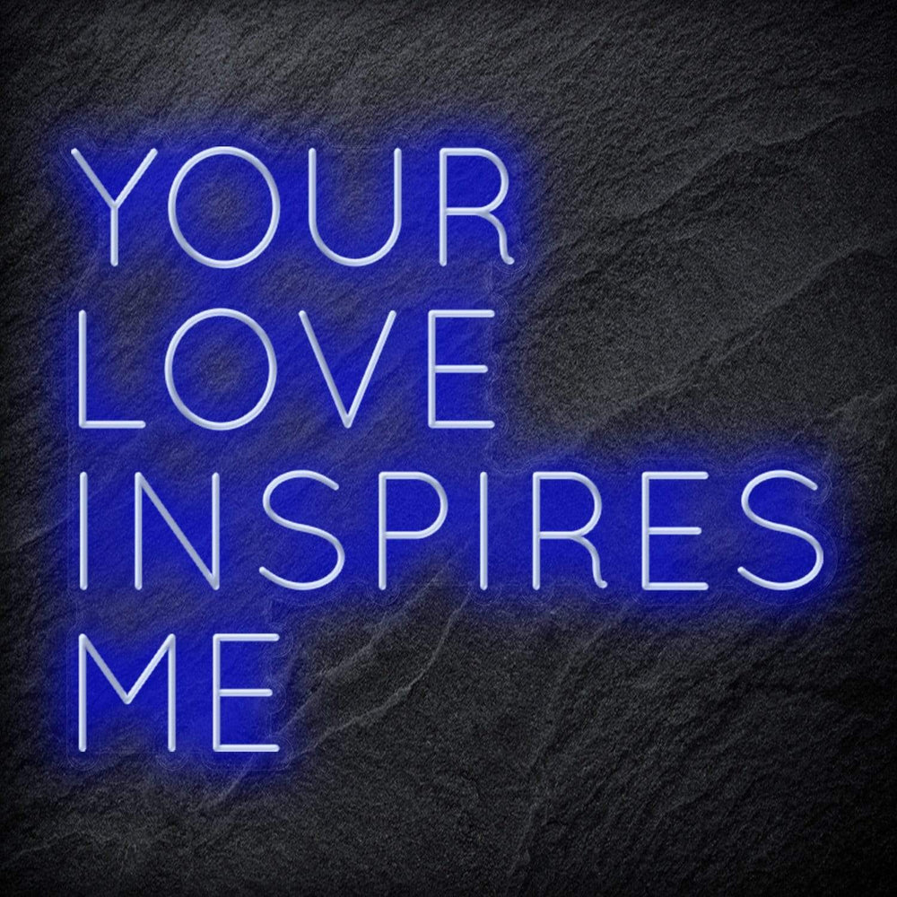 "Your Love Inspires Me " Neonschild Sign Schriftzug - NEONEVERGLOW