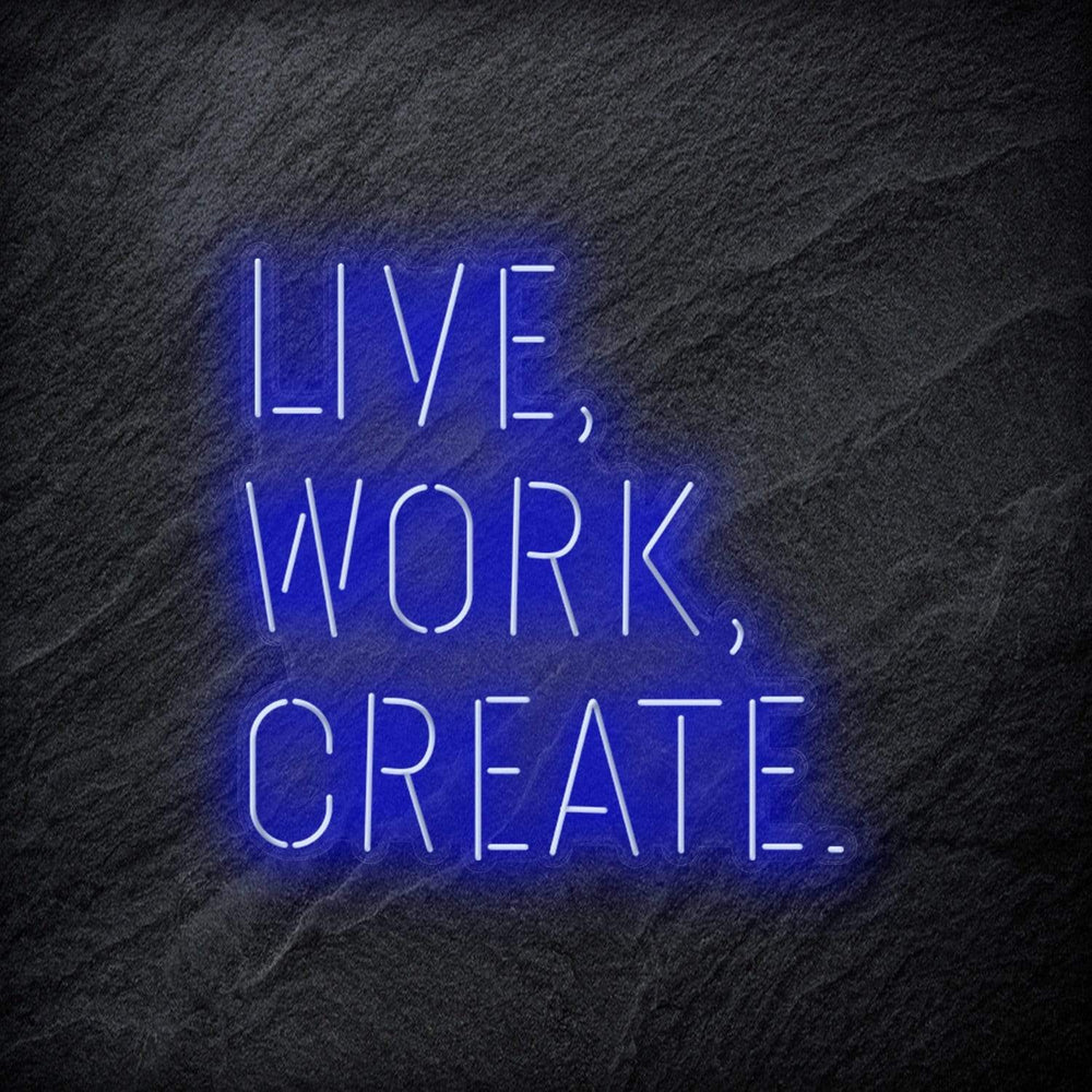 "Live Work Create" Neon Schriftzug - NEONEVERGLOW