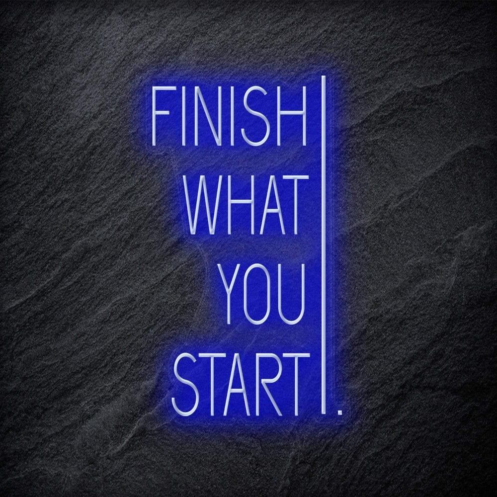 "Finish What You Start" Neonschild - NEONEVERGLOW