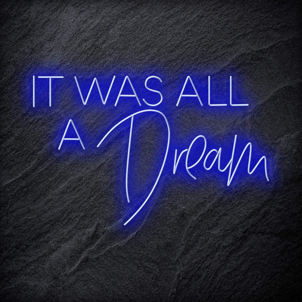 "It Was All A Dream" Neon Schriftzg - NEONEVERGLOW