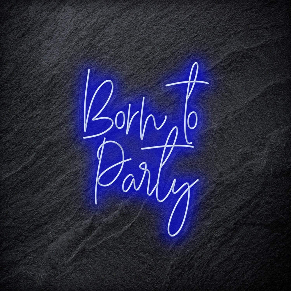 "Born To Party" Neonschild - NEONEVERGLOW