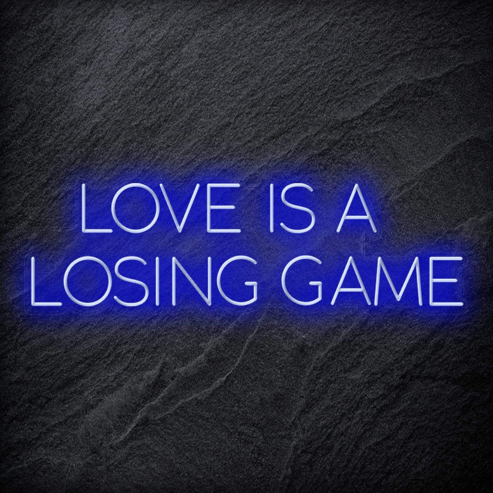"Love Is A Losing Game" Neon Schriftzug Sign - NEONEVERGLOW