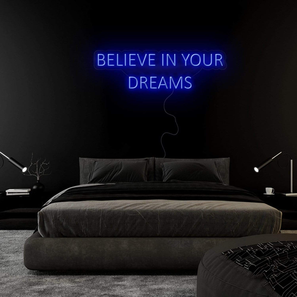 "Believe In Your Dreams" Neon Sign Schriftzug - NEONEVERGLOW
