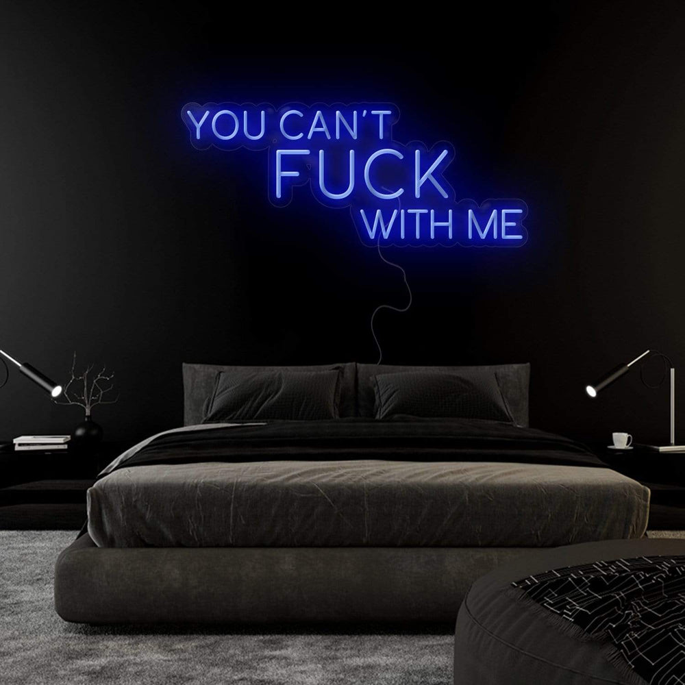 " You Can´t Fuck With Me" Neonschild Sign Schriftzug - NEONEVERGLOW