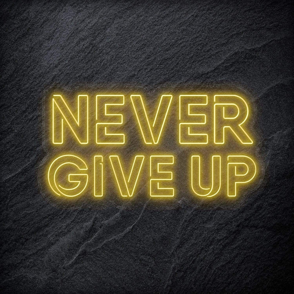 "Never Give Up" Neon Schriftzug Sign - NEONEVERGLOW