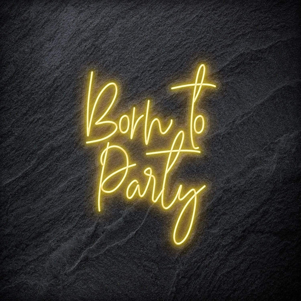 "Born To Party" Neonschild - NEONEVERGLOW
