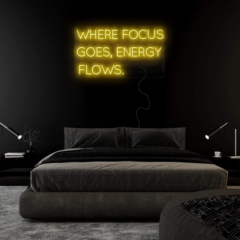 "Where Focus Goes,Energy Flows" Neonschild Sign Schriftzug - NEONEVERGLOW
