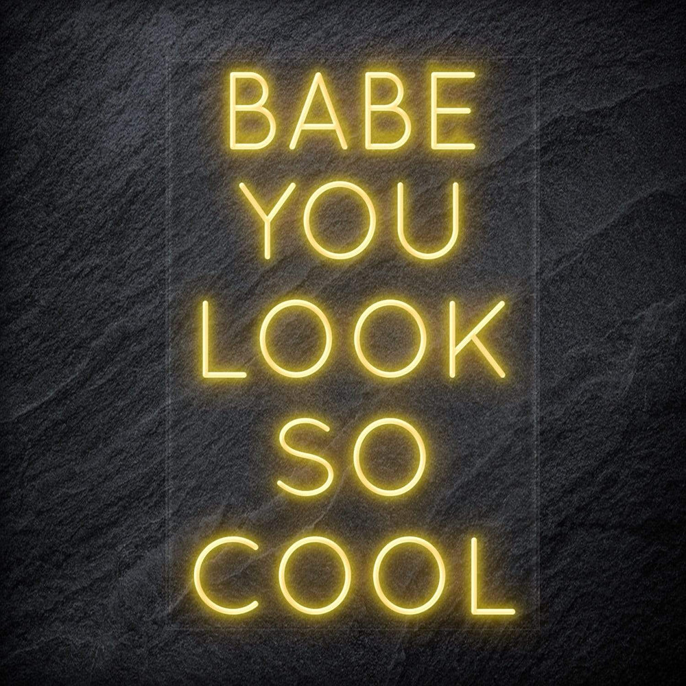"Babe You Look So Cool" Neon Sign Schriftzug - NEONEVERGLOW