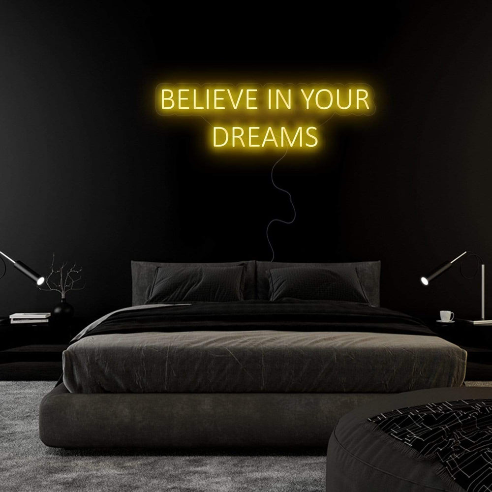 "Believe In Your Dreams" Neon Sign Schriftzug - NEONEVERGLOW