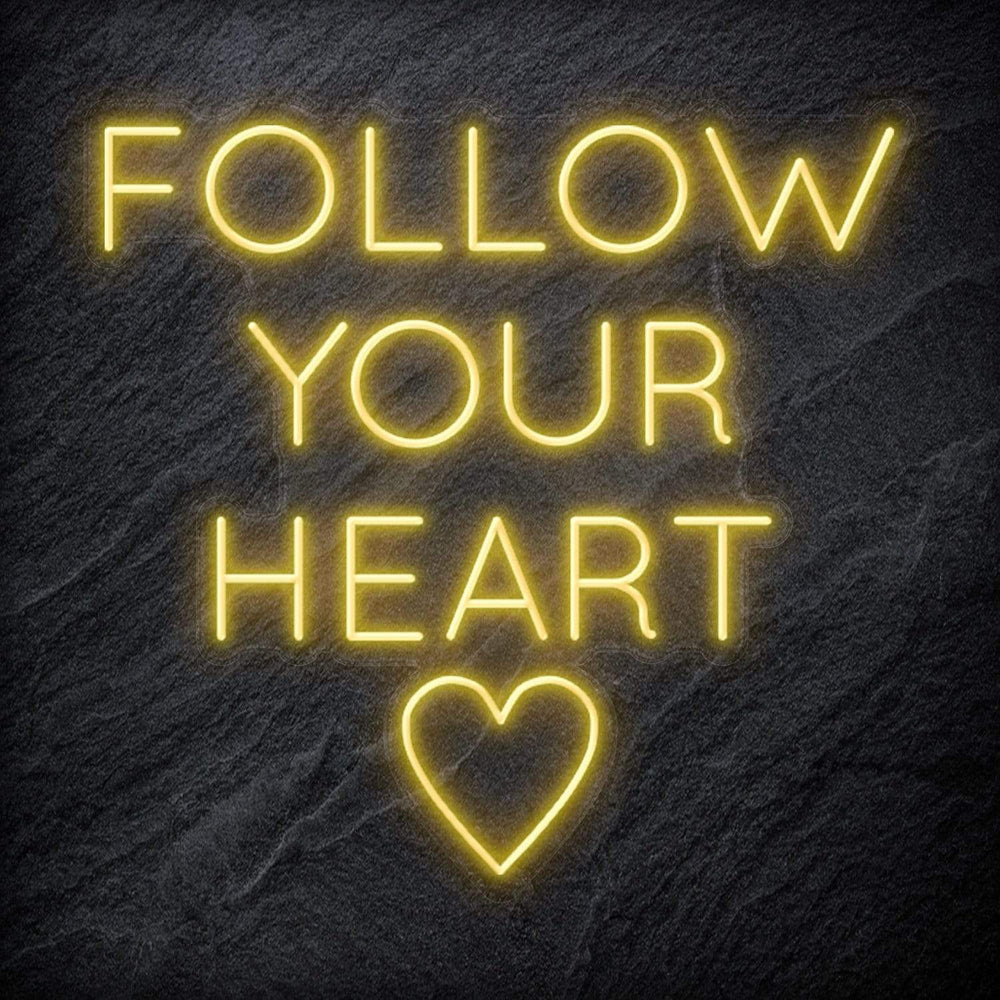 "Follow Your Heart" Neonschild Sign - NEONEVERGLOW