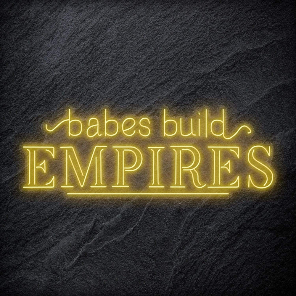 "Babes Build Empires" Neonschild - NEONEVERGLOW