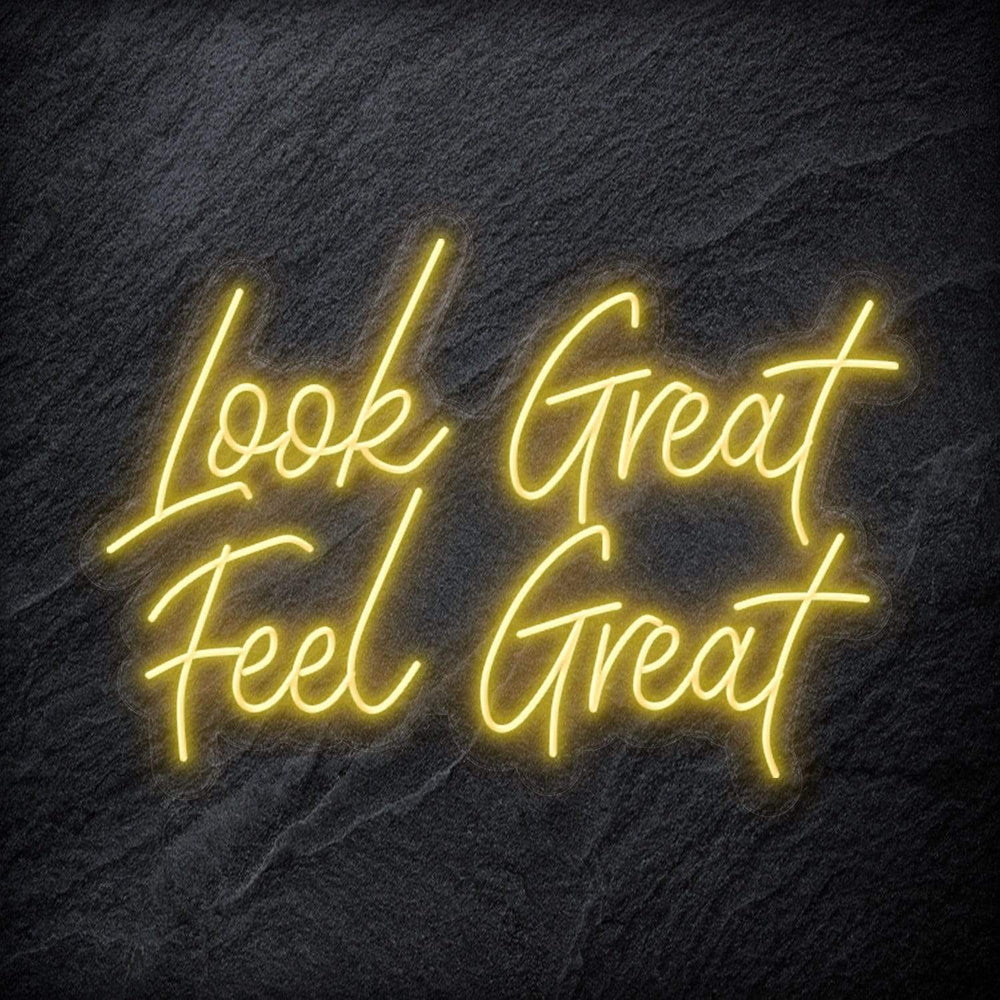 "Look Great Feel Great" Neon Schriftzug Sign - NEONEVERGLOW