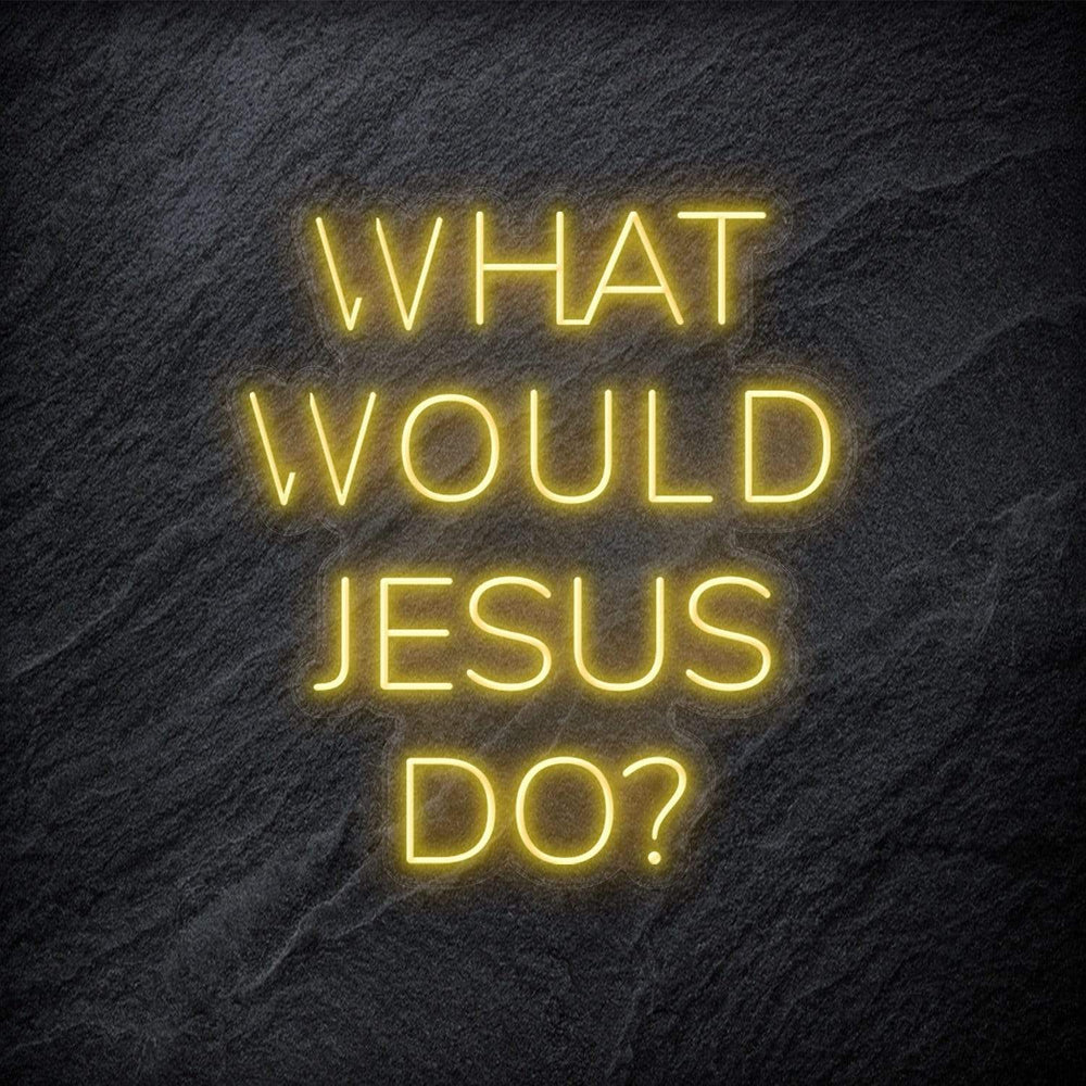 "What Would Jesus Do " Neonschild - NEONEVERGLOW