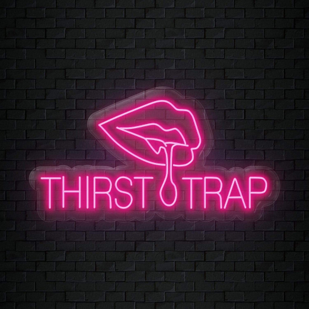"Thirst Trap" Neonschild Sign - NEONEVERGLOW