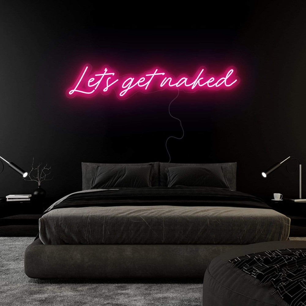 "Let´s Get Naked" Neon Schriftzug Sign - NEONEVERGLOW