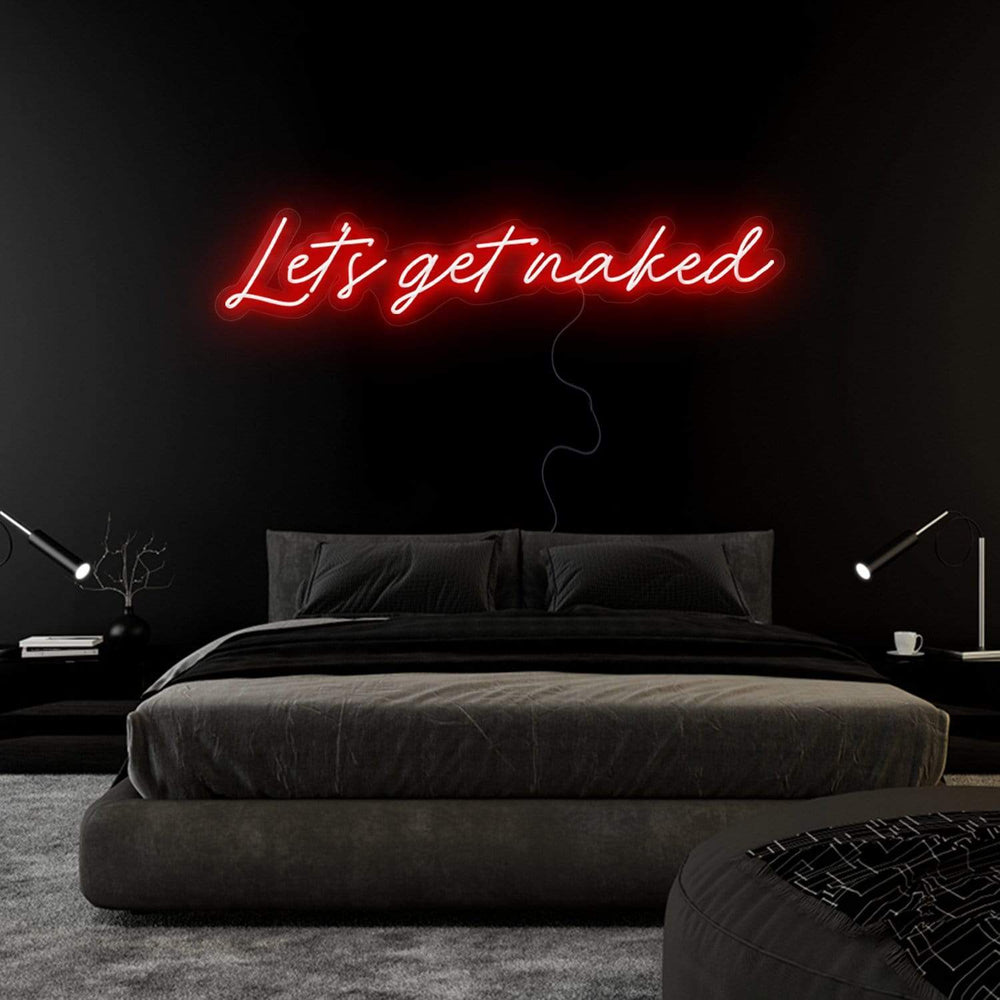 "Let´s Get Naked" Neon Schriftzug Sign - NEONEVERGLOW