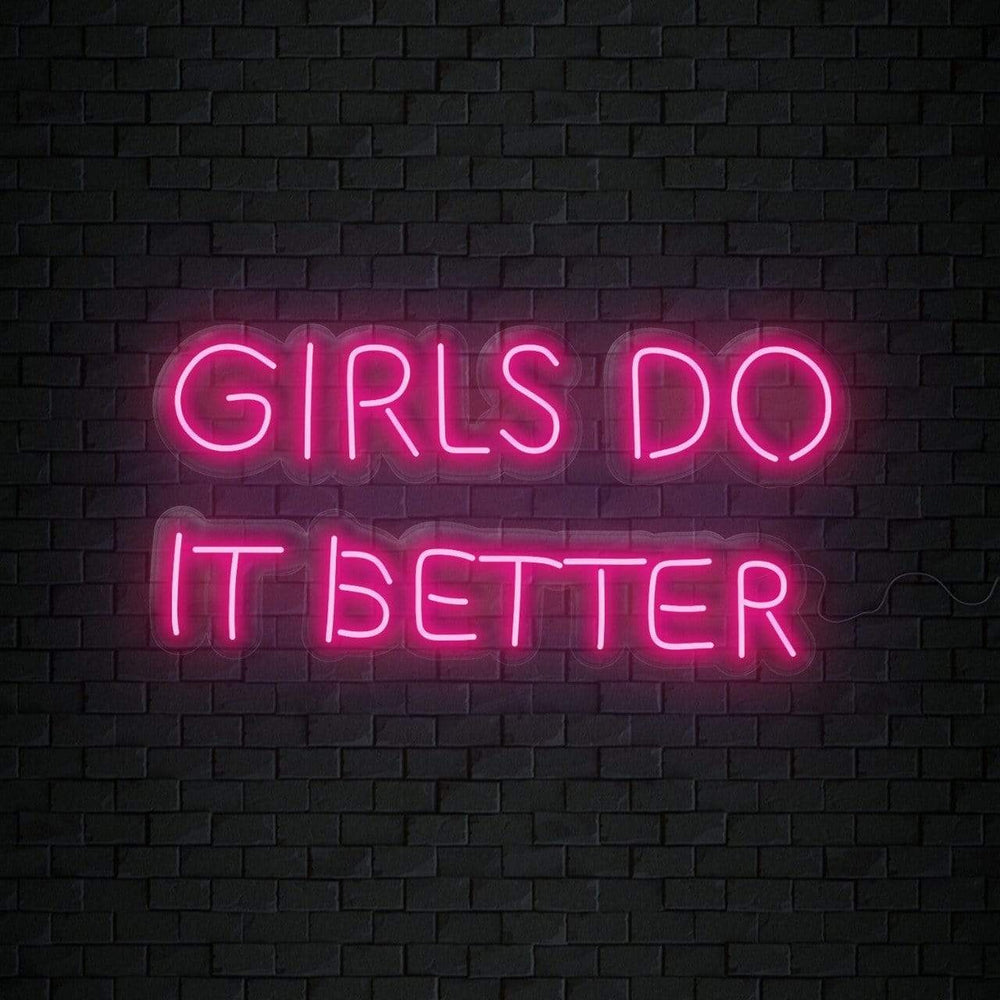 "Girls Do It Better " Neon Sign Schriftzug - NEONEVERGLOW