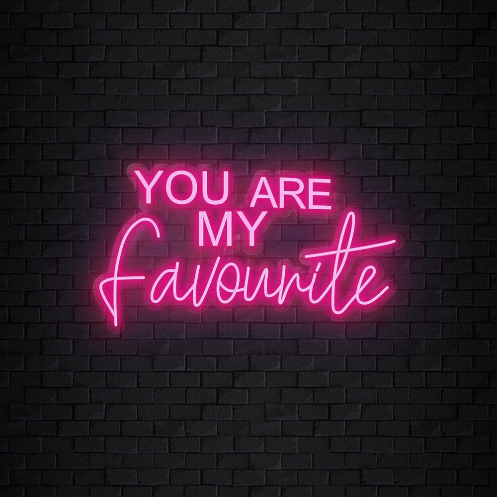 "You Are My Favourite" Neonschild Sign Schriftzug - NEONEVERGLOW