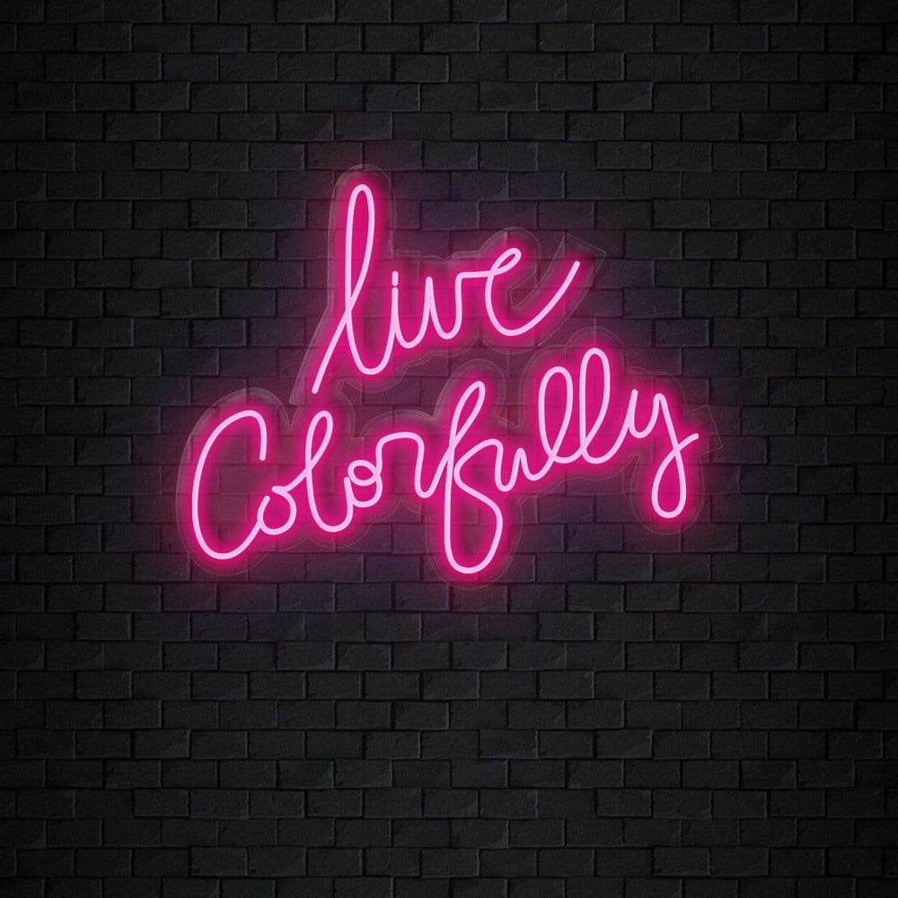 "Live Colorfully" Neonschild Sign Schriftzug - NEONEVERGLOW