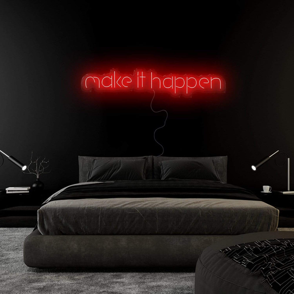 "Make It Happen" Neon Schriftzug Sign - NEONEVERGLOW