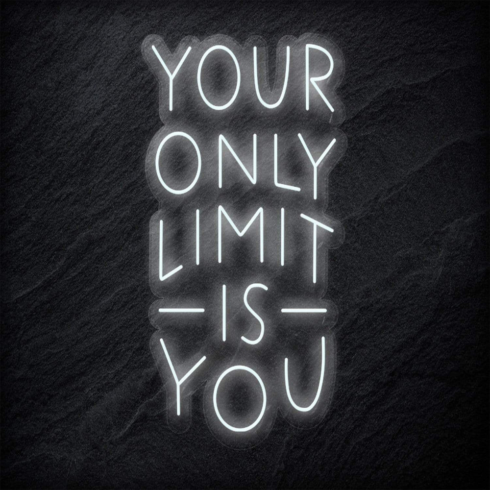 "Your Only Limit Is You" Neonschild Sign - NEONEVERGLOW