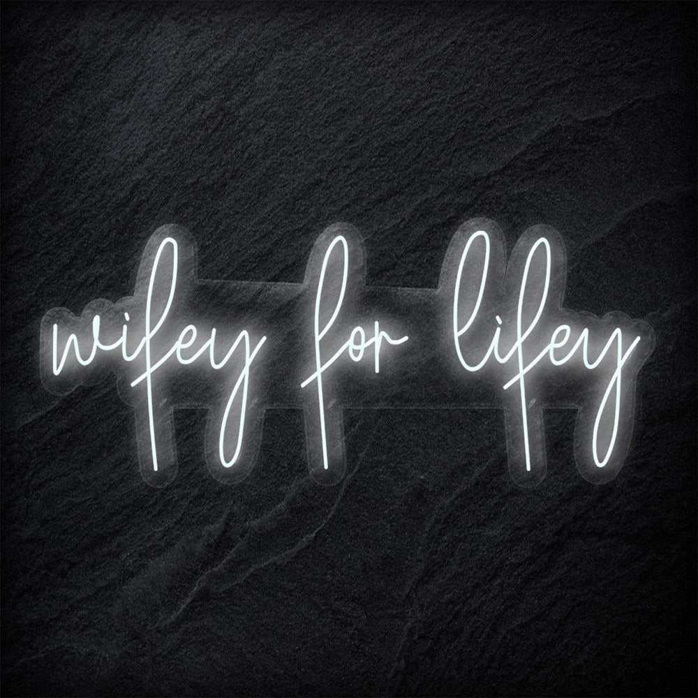 "Wifey for Lifey" Neon Schriftzug - NEONEVERGLOW