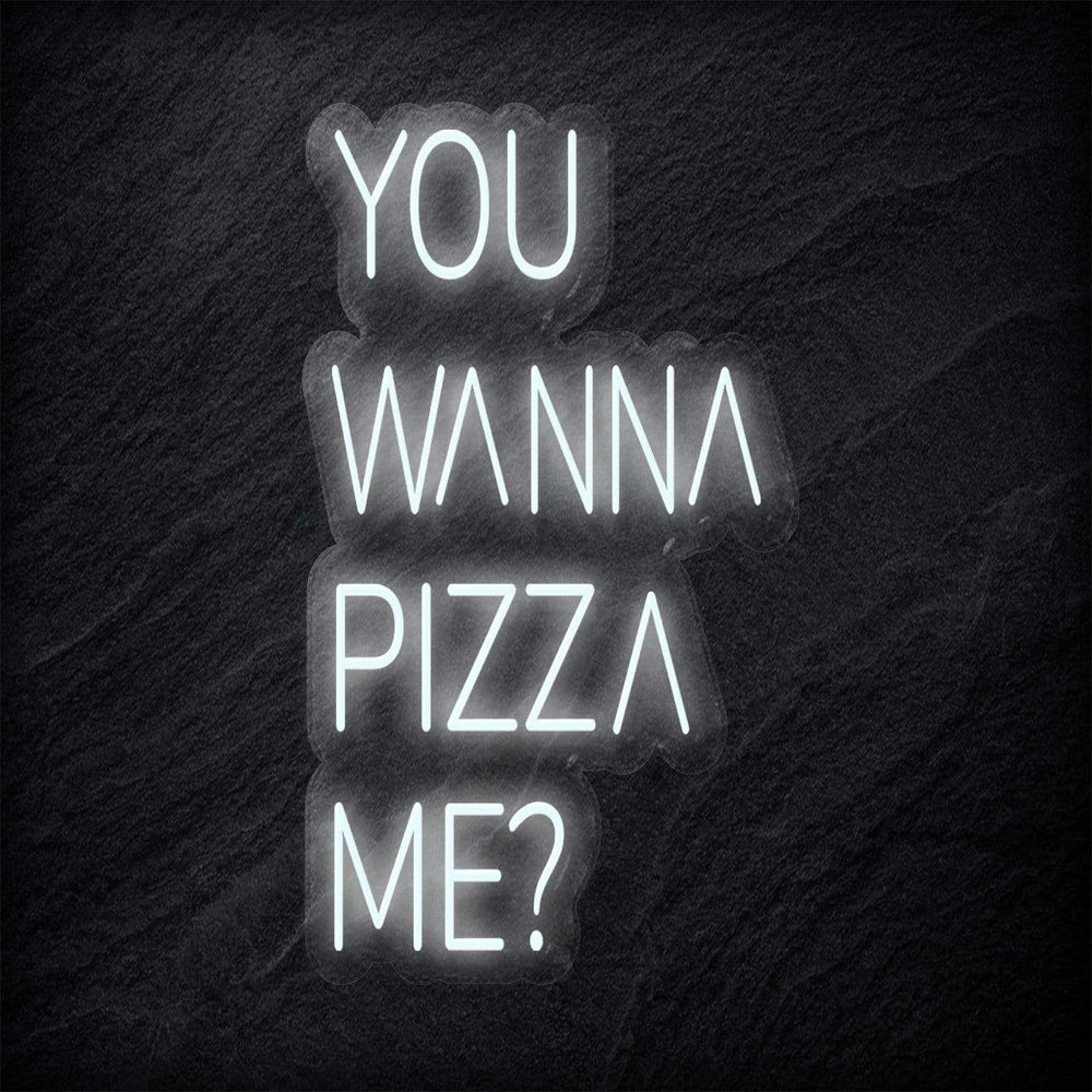 "You Wanna Pizza Me" Neon Schriftzug - NEONEVERGLOW