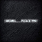 "Loading..Please Wait" LED Neon Schriftzug - NEONEVERGLOW