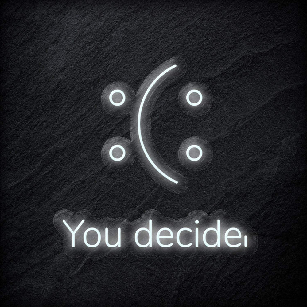 "You Decide" Neon Schild - NEONEVERGLOW