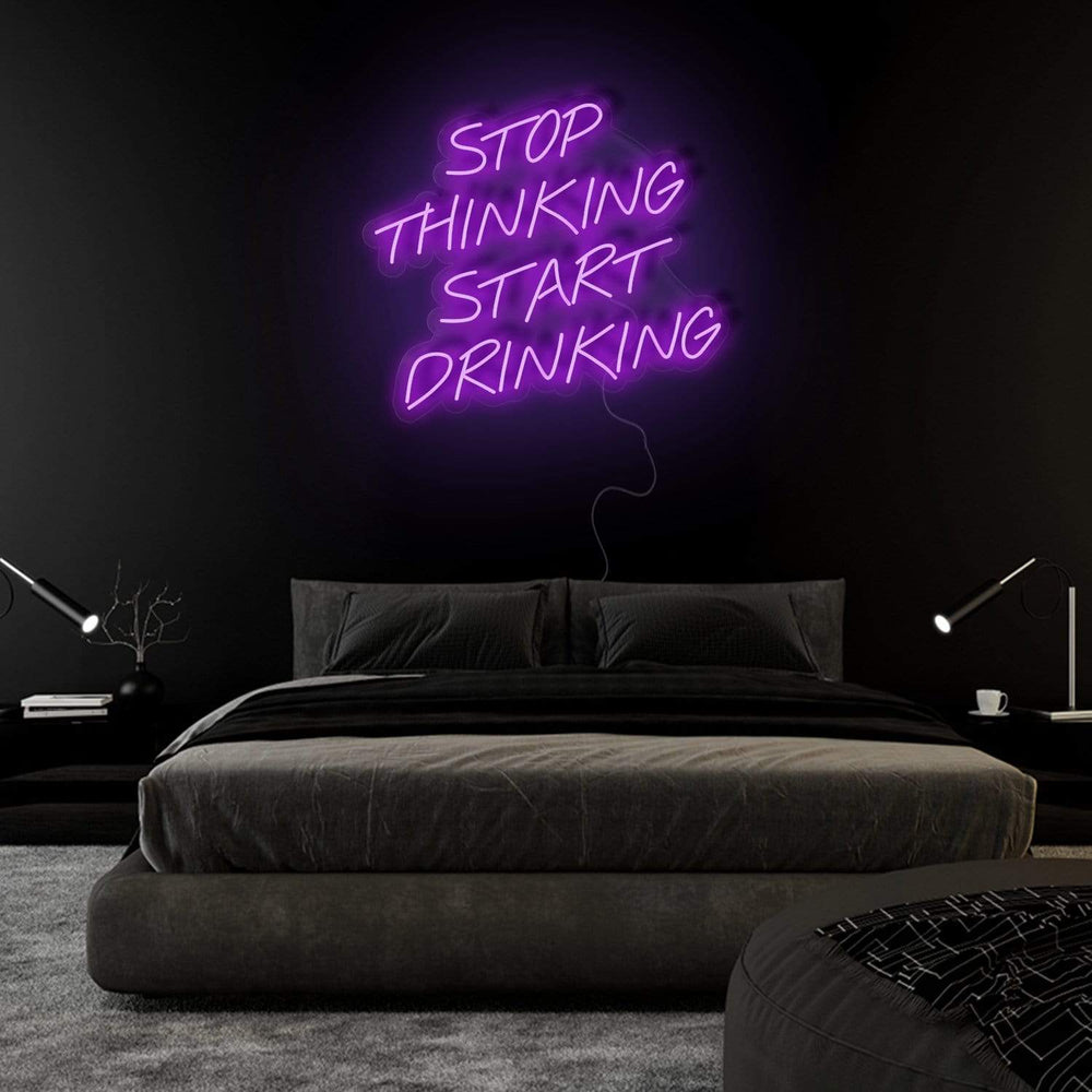 "Stop Thinking Start Drinking" Neon Sign Schriftzug - NEONEVERGLOW