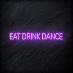 " Eat Drink Dance" LED Neon Sign Schriftzug - NEONEVERGLOW