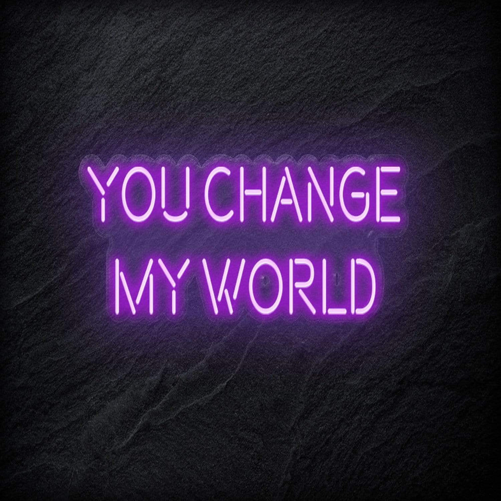 "You Change My World" Neon Schriftzug - NEONEVERGLOW