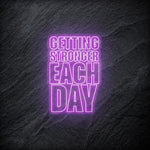 "Getting Stronger Each Day" LED Neonschild - NEONEVERGLOW